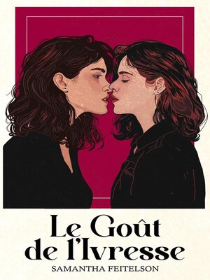 cover image of Le Goût de l'Ivresse